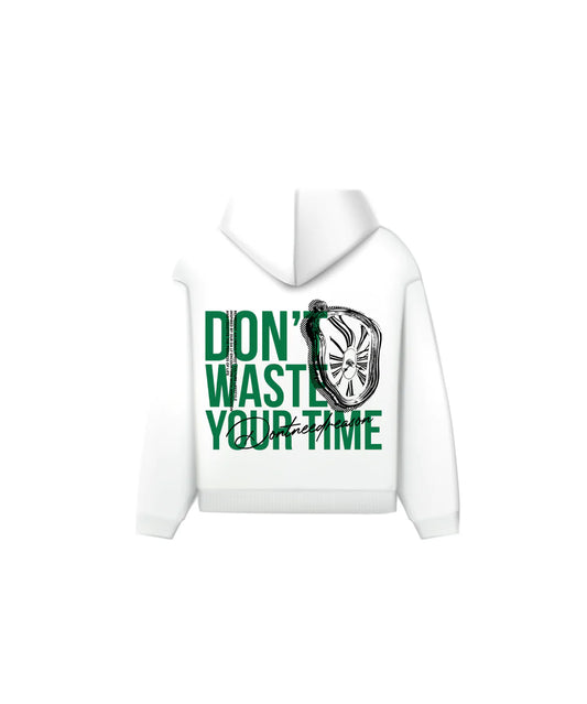 DON'T WASTE YOUR TIME HOODIE